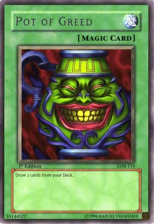 Pot of Greed (LOB-119) - The Legend of Blue Eyes White Dragon 1st Edition