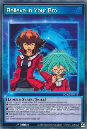 Believe in Your Bro (SGX2-ENS11) - Speed Duel GX: Midterm Paradox 1st Edition