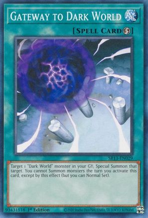 Gateway to Dark World (SR13-EN029) - Structure Deck: Dark World 1st Edition