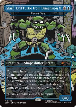 Slash, Evil Turtle from Dimension X - Pirated Copy (SLD-2363) - Secret Lair Drop Series Foil
